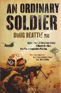 An Ordinary Soldier - Afghanistan: A Ferocious Enemy; A Bloody Conflict; One Man's Impossible Mission by BEATTIE, Doug